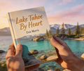 Lake Tahoe By Heart